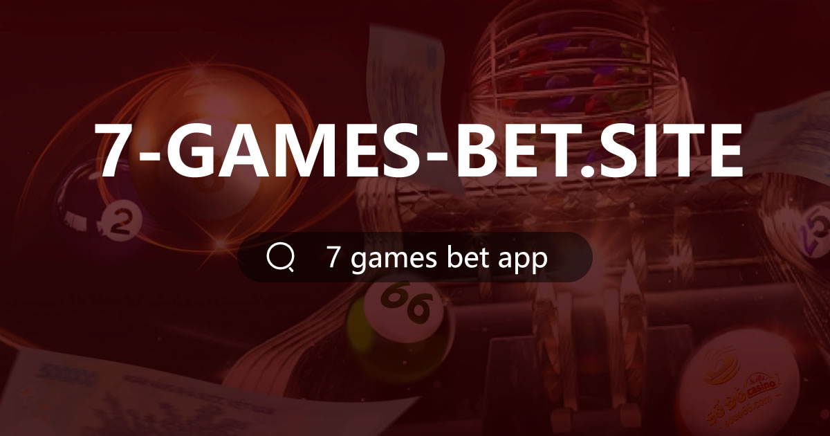 7 games bet app